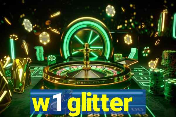 w1 glitter